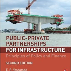 [Access] PDF 📗 Public-Private Partnerships for Infrastructure: Principles of Policy
