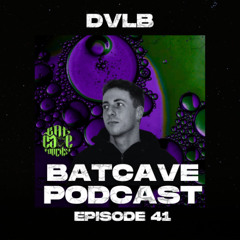 BatCave Podcast 041 by DVLB