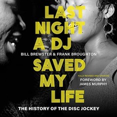 [Access] PDF EBOOK EPUB KINDLE Last Night a DJ Saved My Life by  Bill Brewster,Frank Broughton,Theo