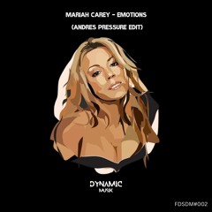 Mariah Carey - Emotions (ANDRES PRESSURE EDIT) FREE DOWNLOAD