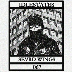 IDLESTATES067 - Sevrd Wings