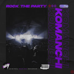Komanchi - Rock The Party [Out Now]