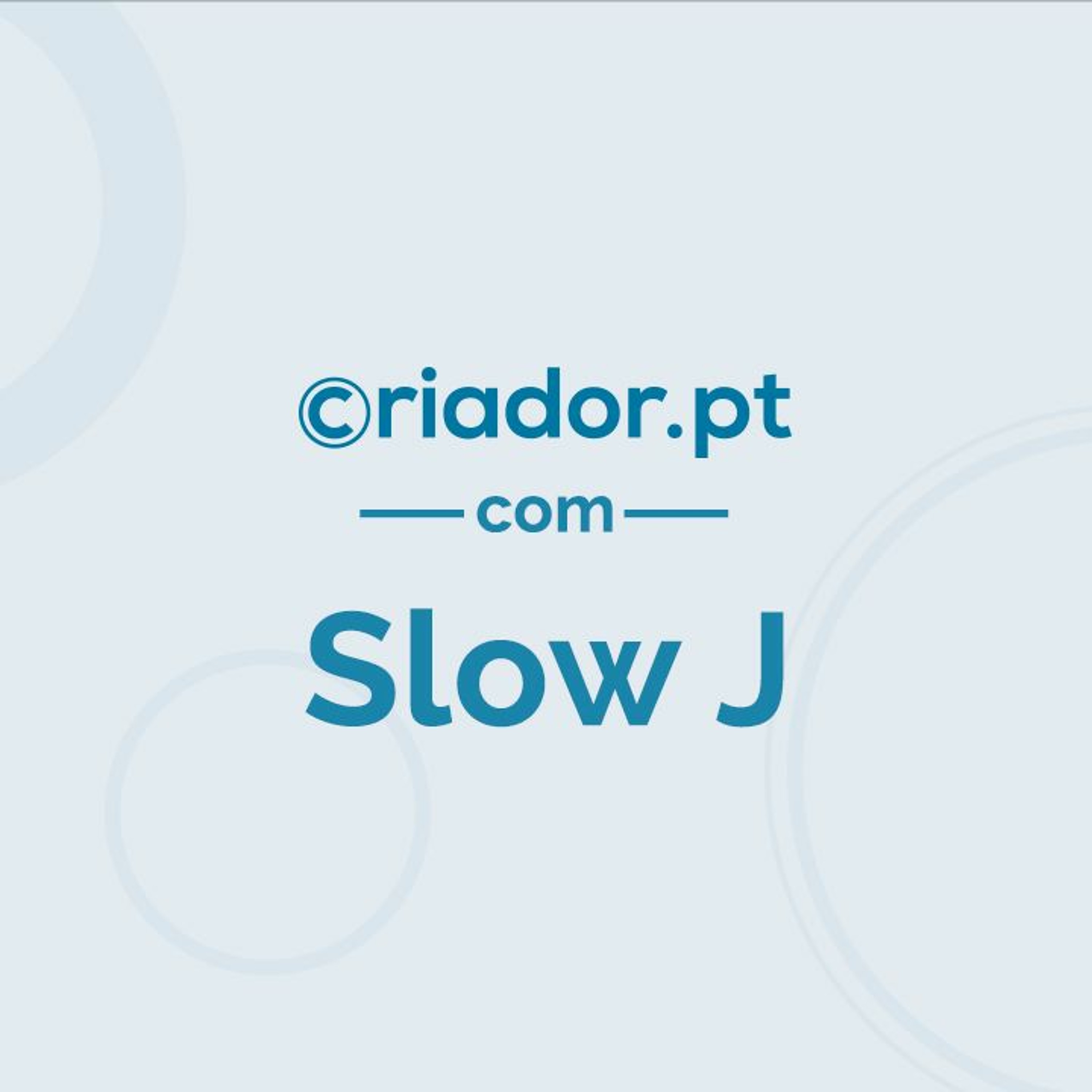 #1 criador.pt | com Slow J