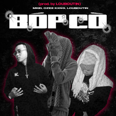 BÓP CÒ - MKID X OZEEKXNG x LOUBOUTIN [PROD. LOUBOUTIN]