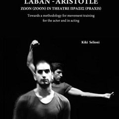 [View] PDF ✉️ Laban - Aristotle: Towards a methodology for movement training for the