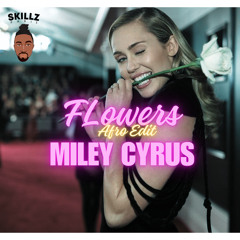 Miley Cyrus - Flowers Skillz Paris Afro Edit