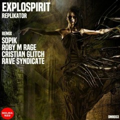 ExploSpirit - Replikator (Cristian Glitch Remix)