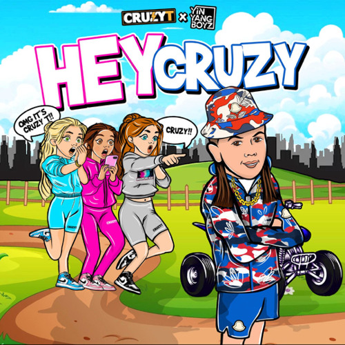CRUZY T X YIN YANG BOYZ - HEY CRUZY