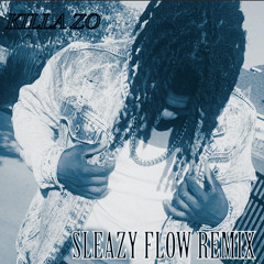 Killa Zo - Sleazy Flow Remix(Official Audio)