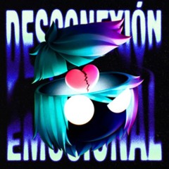 Desconexión emocional - MissaSinfonia (Letra en la descripción)