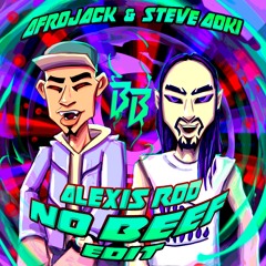 (FREE DOWNLOAD) Afrojack & Steve Aoki - No Beef (Alexis Rod Edit)(BASURA BOUTIQUE)