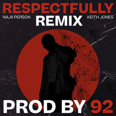 Najii Person - Respectfully (Remix) (Prod By 92)