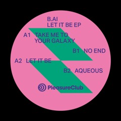 Premiere: A1 - B.AI - Take Me To Your Galaxy [PCLUB017]