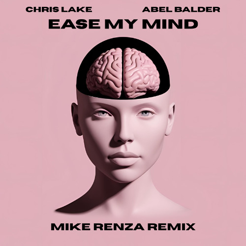 Chris Lake, Abel Balder - Ease My Mind (Mike Renza Remix) [Free Download]