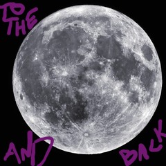 To The Moon And Back