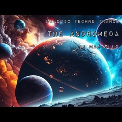 Melodic Techno Trance 🎹 The Andromeda Mix 🎹 Dj Martello