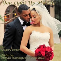 You Light Up My Life  - Gregory Porter (Featuring Michael Washington & Roxiie Reese)