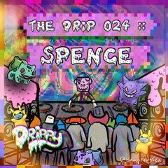 The Drip 024 :: Spence