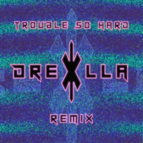 Le Pedre, DJs From Mars, Mildenhaus - Trouble So Hard (Drexilla Remix)