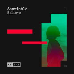 Santiablo - Believe [UV Noir]