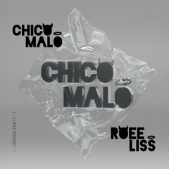 CHICO MALO - ROEE LISS Opening Party