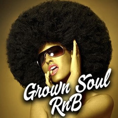 Grown Soul/RnB