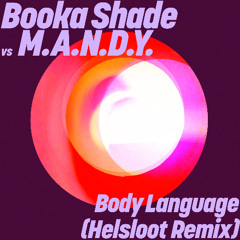 Booka Shade vs M.A.N.D.Y. - Body Language (Helsloot Remix) (Extended Mix)