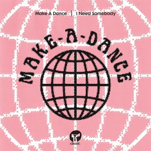 Make A Dance 'I Need Somebody (Extended Mix)' - Out 15.04