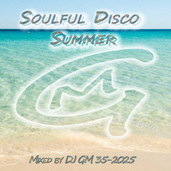 Souful Disco Summer 35-25 DJ GM