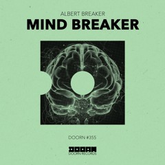 Albert Breaker - Mind Breaker [OUT NOW]