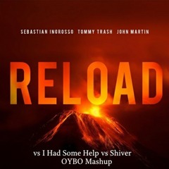 Reload vs I Had Some Help vs Shiver OYBO Mashup (FREE DOWNLOAD)
