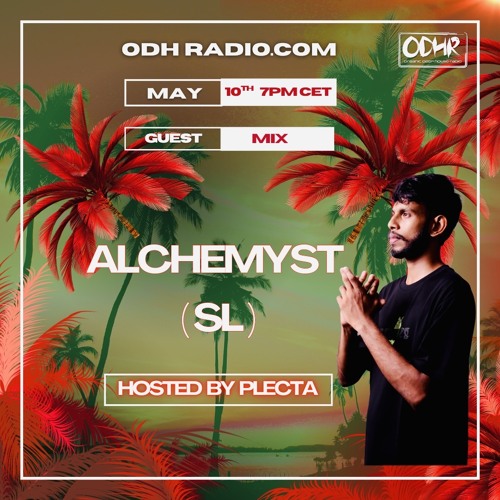 ALCHEMYST (SL)  | 10 MAY 2025 | ODH RADIO.COM | HOSTED BY PLECTA