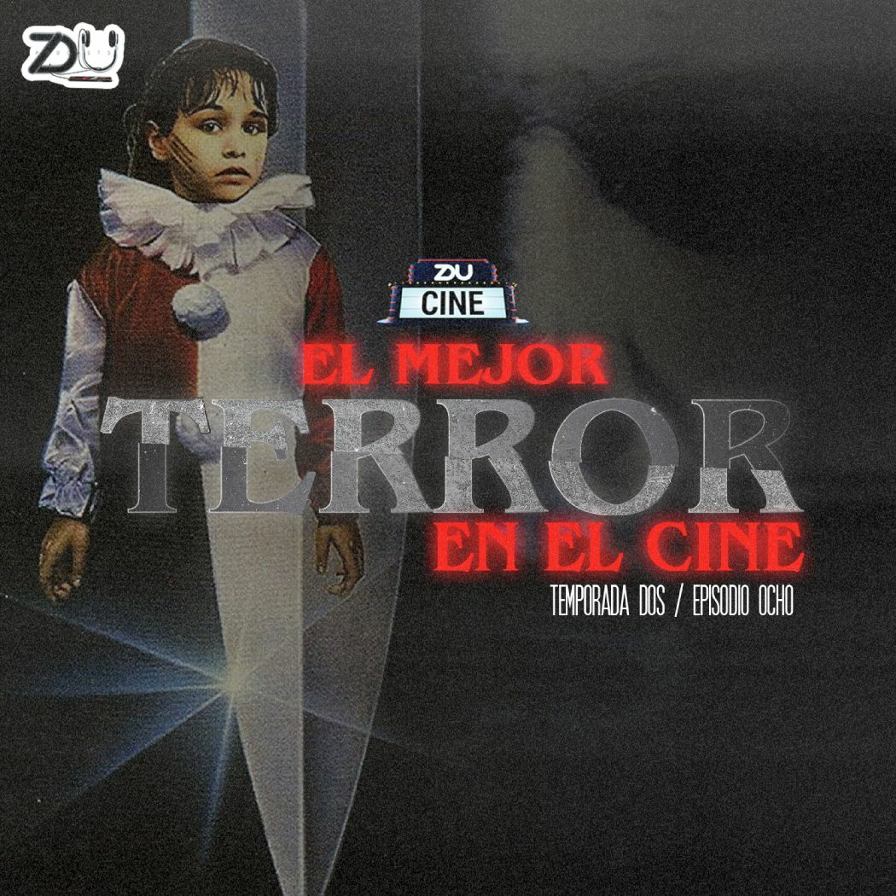 ZDU CINE T2 EP 8 – EL MEJOR TERROR EN EL CINE