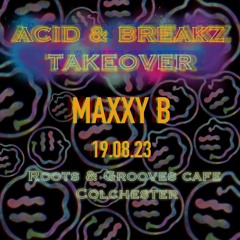 Maxxy B LIVE @ Roots & Grooves (TAKEOVER Acid.Breaks.Collective)