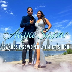 Emily Singh X Sandesh Sewdien - Aaya Sapno [2023 Bollywood Refix]