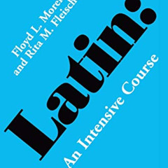 READ KINDLE 💏 Latin: An Intensive Course by  Floyd L. Moreland &  Rita M. Fleischer
