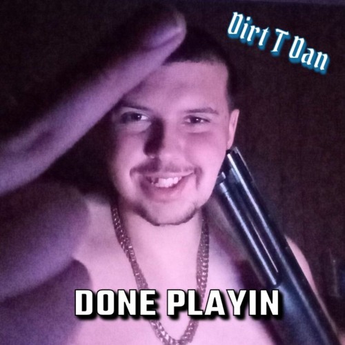 DONE PLAYIN