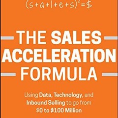 [PDF] ❤️ Read The Sales Acceleration Formula: Using Data, Technology, and Inbound Selling to go