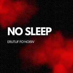 Erutuf Fo Noisiv - No Sleep