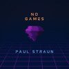 下载视频: No Games - Paul Straun