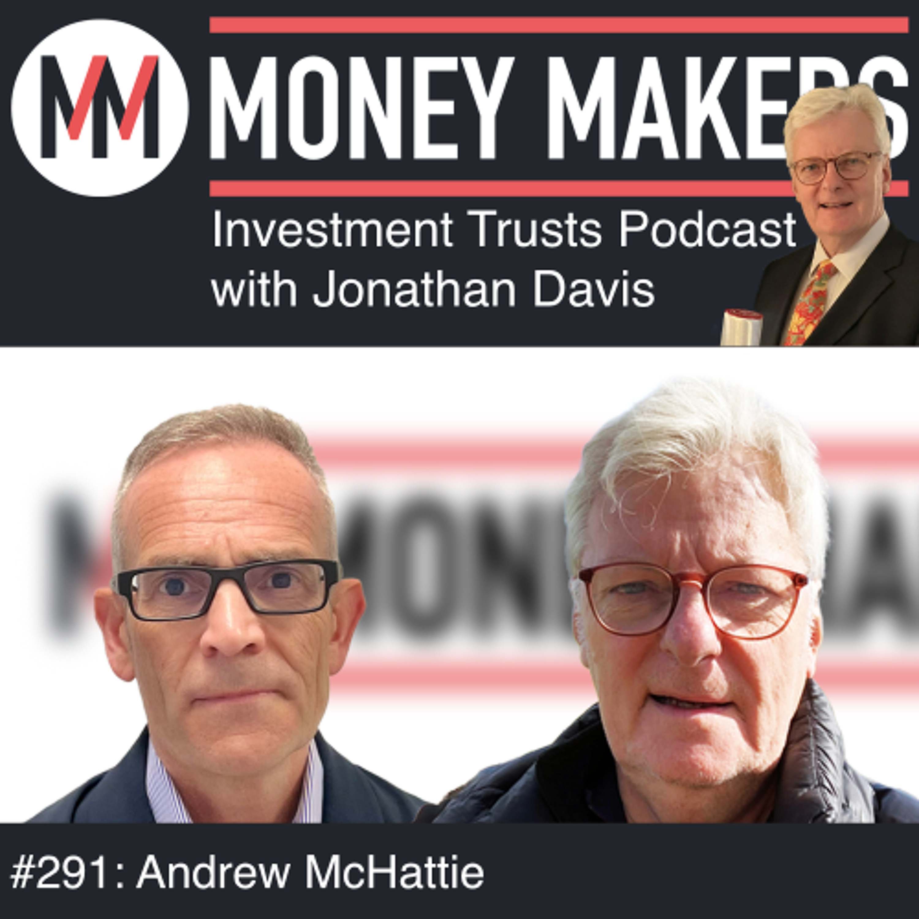291: Money Makers Investment Trusts Podcast - with Andrew McHattie (16 August 2025)