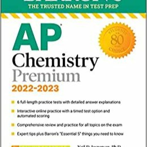 READ DOWNLOAD% AP Chemistry Premium, 2022-2023: 6 Practice Tests + Comprehensive Content Review + On