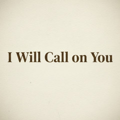 I Will Call On You (Cover Song)
