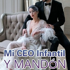 Mi CEO Infantil y Mandón novela audiolibro Capítulo 1