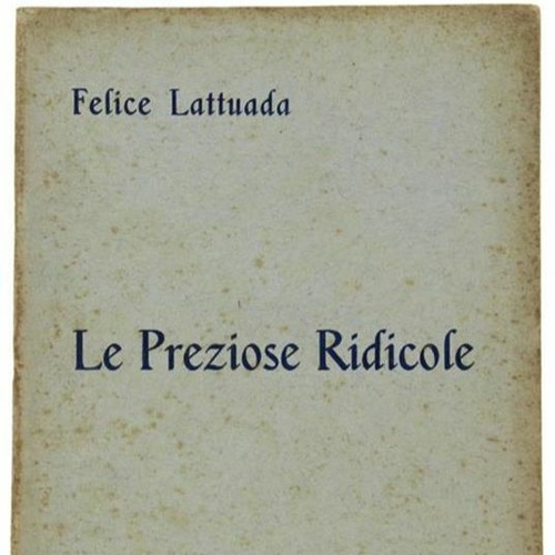 Stream Felice Lattuada (1882-1963: "Le preziose ridicole" (1929) by  www.gbopera.it | Listen online for free on SoundCloud