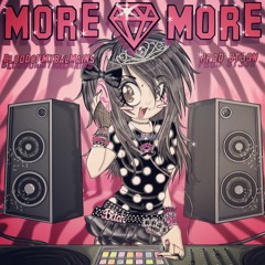 more & more (8t33n + bloodonmybalmains)
