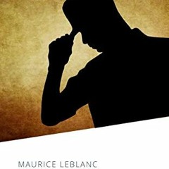 [READ] EBOOK 📙 Arsene Lupin by  Maurice Leblanc &  HB Classics KINDLE PDF EBOOK EPUB