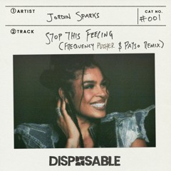 Jordin Sparks - Stop This Feeling (Rist Flik, Frequency Pusher, PAYSO Remix)