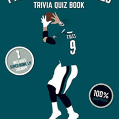 [Access] EBOOK 💌 Philadelphia Eagles Trivia Quiz Book: 500 Questions On All Things G