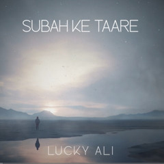 Subah Ke Taare- Lucky Ali